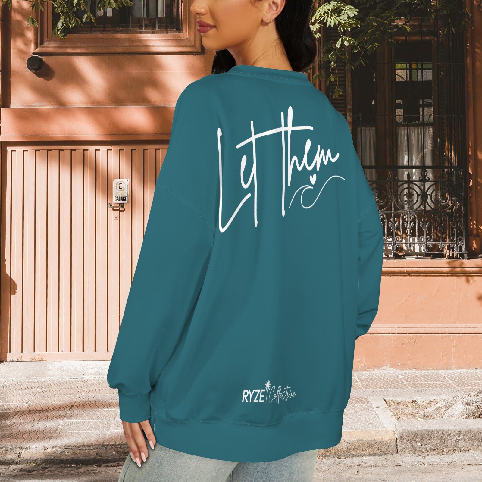 Let Them Sweatshirt- Teal