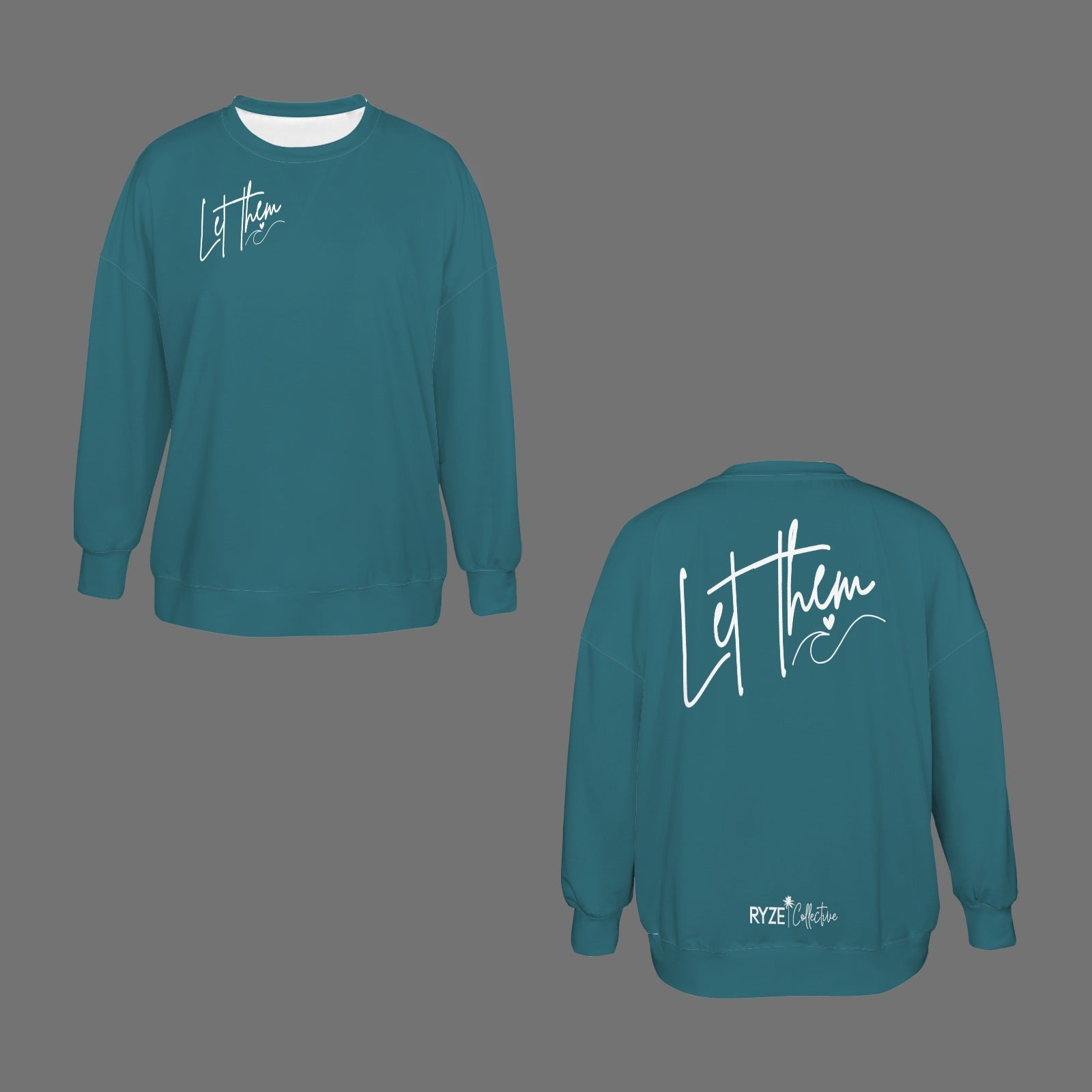 Let Them Sweatshirt- Teal