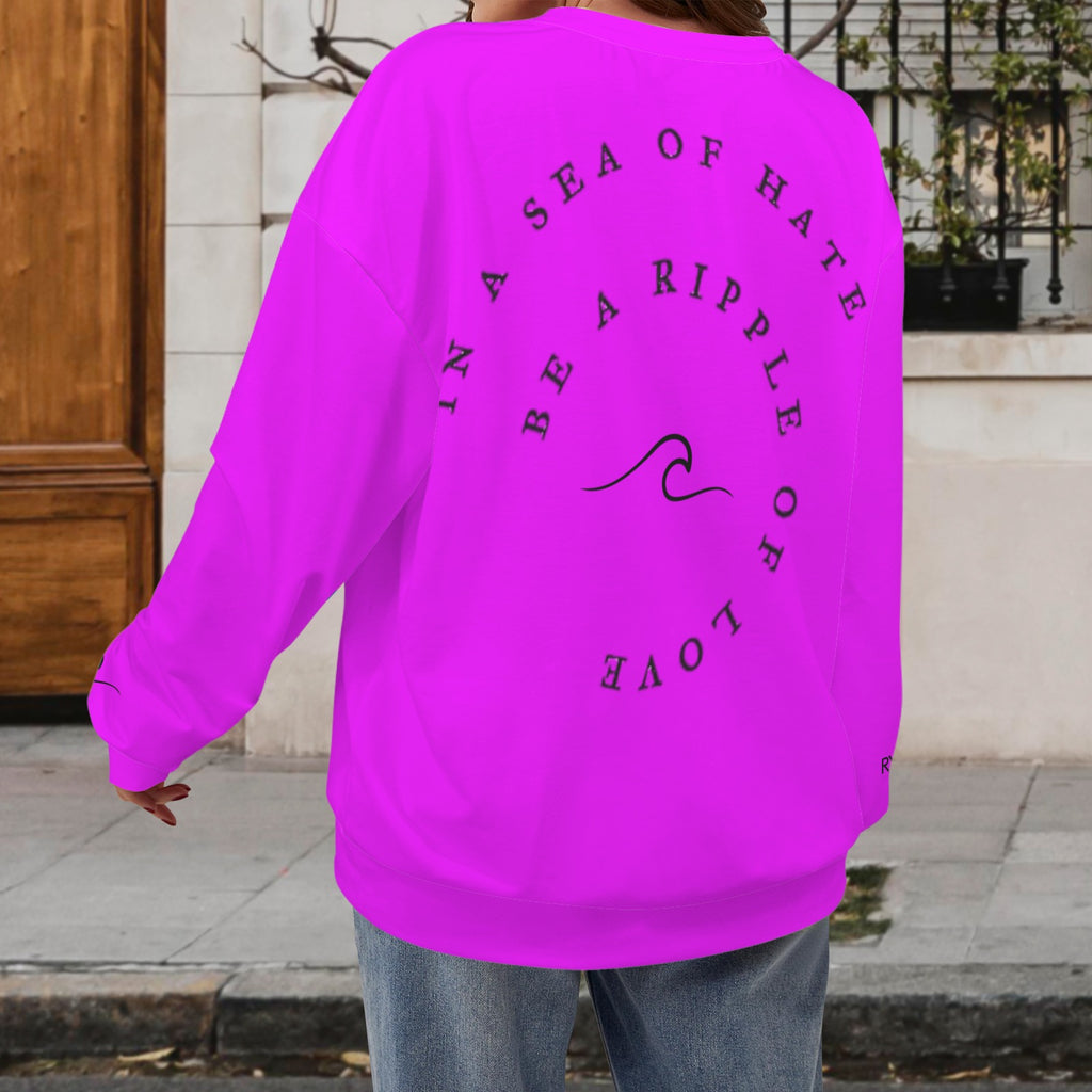 In a Sea of Hate be a Ripple of Love Sweatshirt- Electric Purple