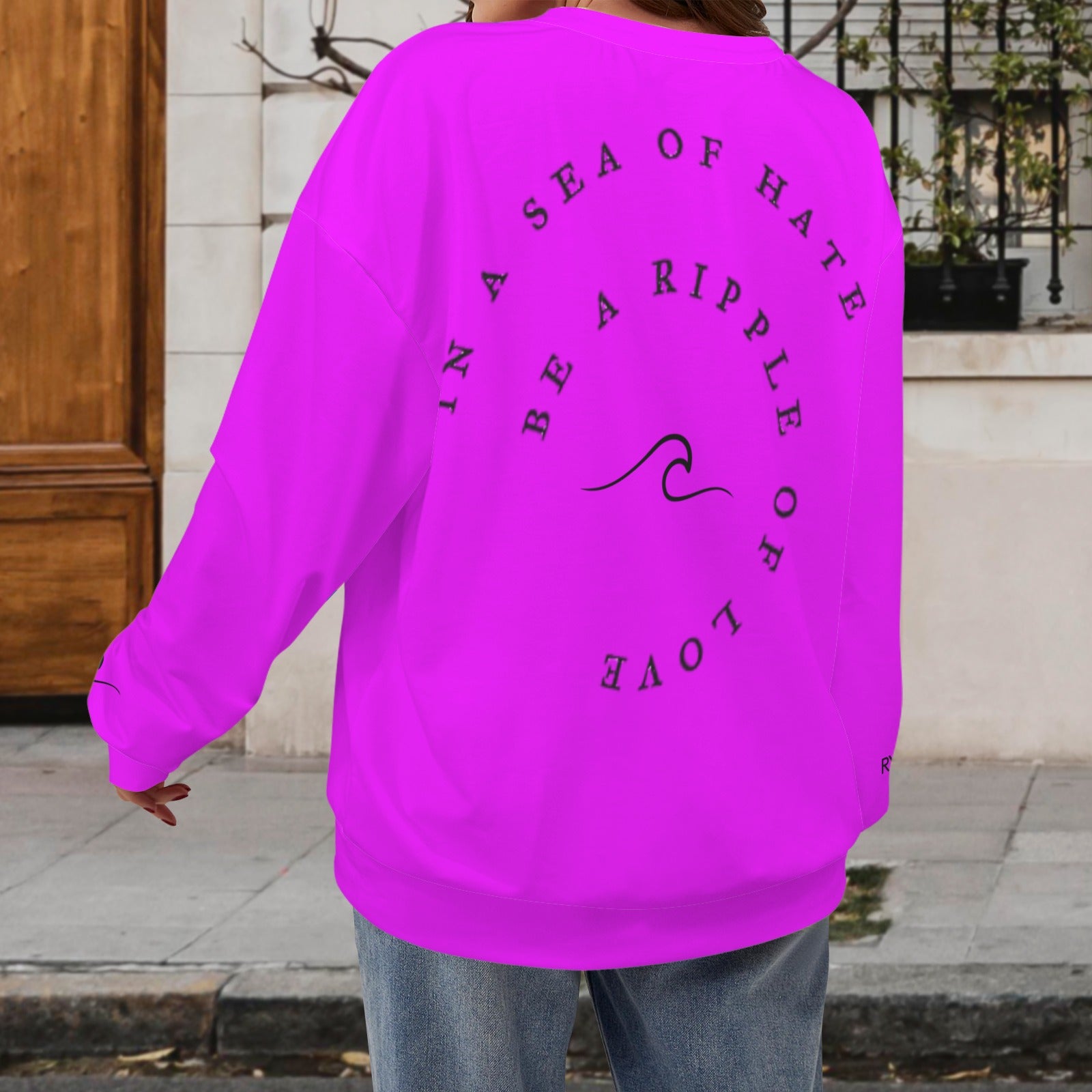 In a Sea of Hate be a Ripple of Love Sweatshirt- Electric Purple